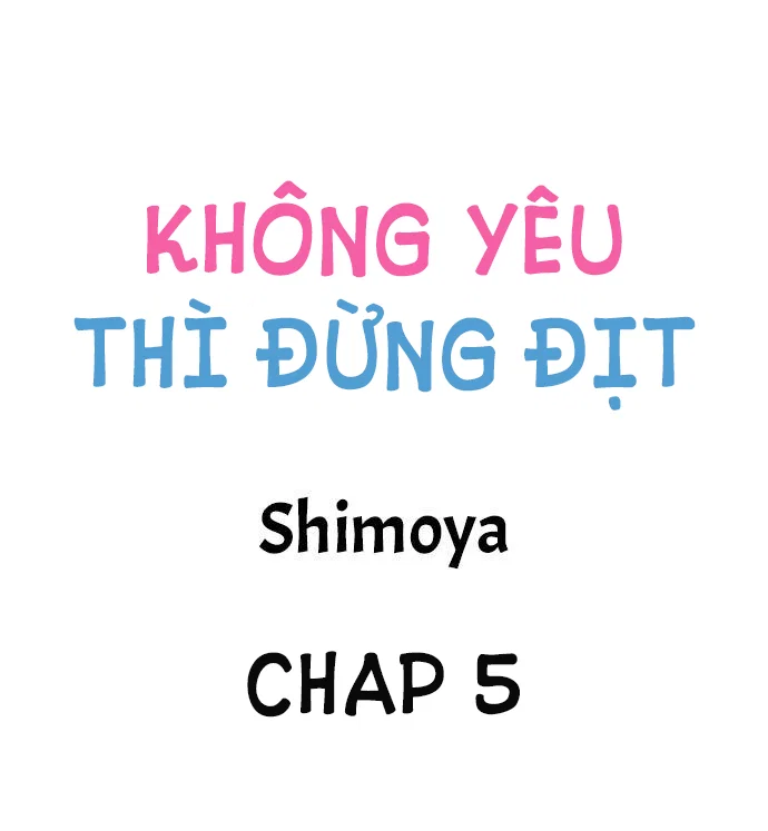 Không Yêu Đừng Địt - Chapter 5 trang 3
