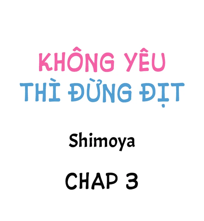 Không Yêu Đừng Địt - Chapter 3 trang 2